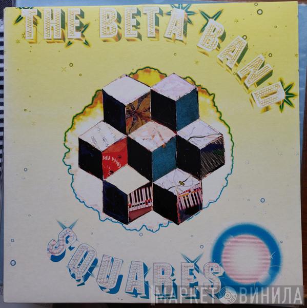  The Beta Band  - Squares