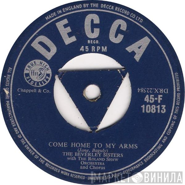  The Beverley Sisters  - Come Home To My Arms