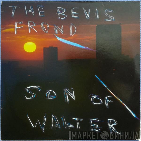 The Bevis Frond - Son Of Walter