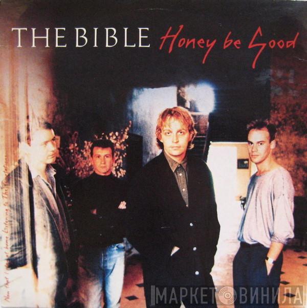 The Bible - Honey Be Good