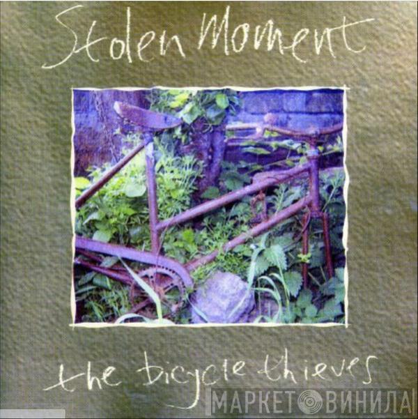 The Bicycle Thieves  - Stolen Moment