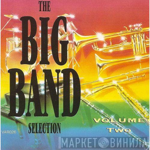  - The Big Band Selection Volume Two