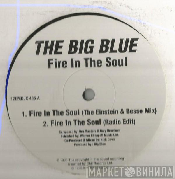 The Big Blue - Fire In The Soul