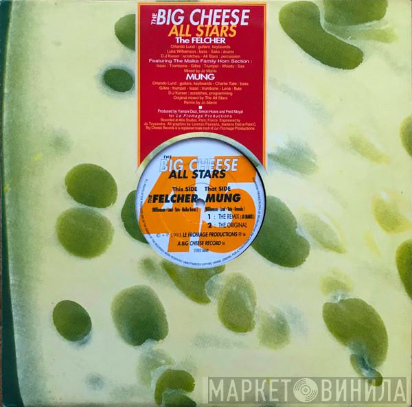 The Big Cheese All Stars - The Felcher / Mung