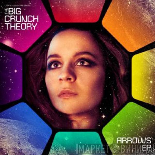 The Big Crunch Theory - Arrows EP