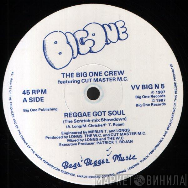 The Big One Crew, Longsy D, Cut Master M.C. - Reggae Got Soul / Hip Hop Reggae