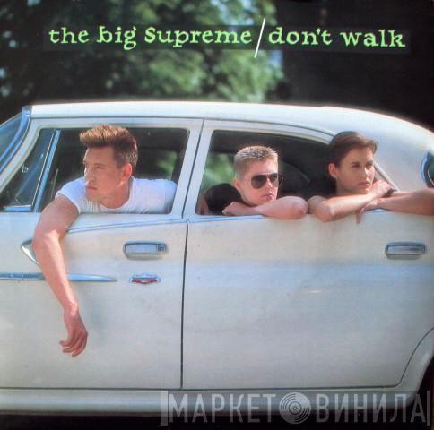 The Big Supreme - Don't Walk