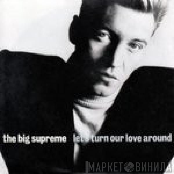 The Big Supreme - Let's Turn Our Love Around