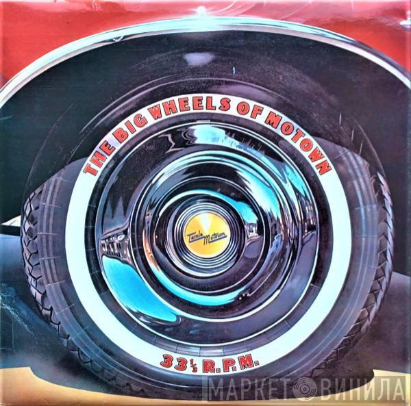  - The Big Wheels Of Motown