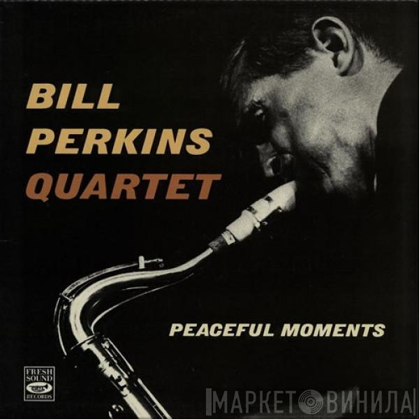 The Bill Perkins Quartet - Peaceful Moments