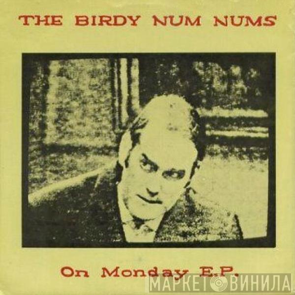 The Birdy Num Nums - On Monday E.P.