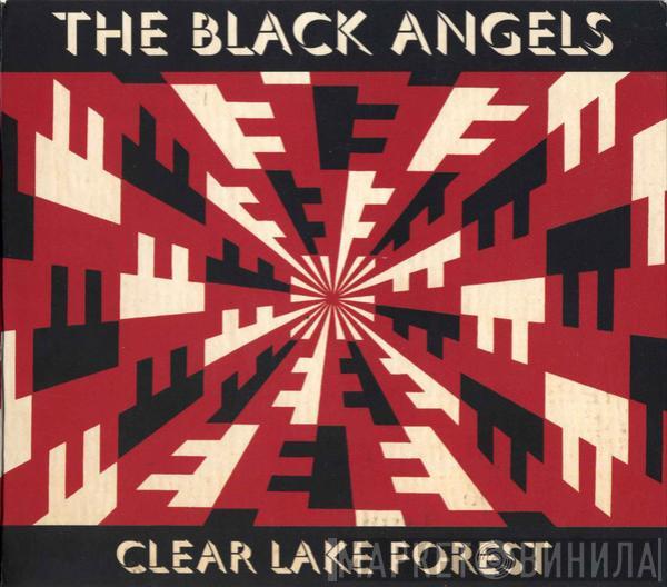 The Black Angels - Clear Lake Forest