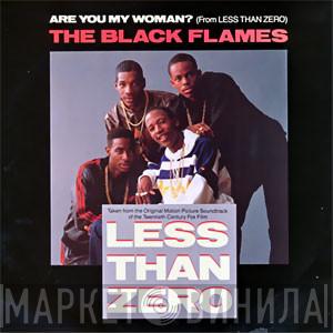 The Black Flames - Are You My Woman? (From Less Than Zero)