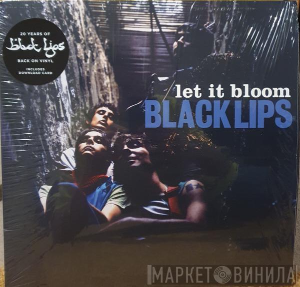  The Black Lips  - Let It Bloom