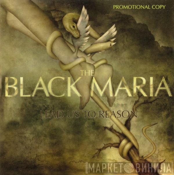 The Black Maria - Lead Us To Reason