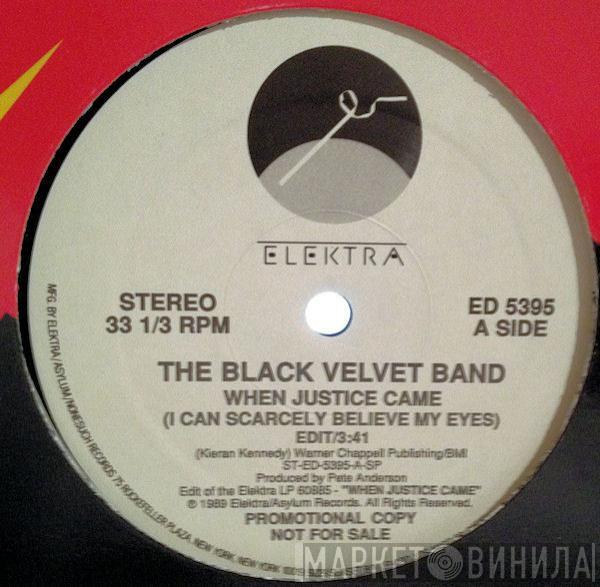  The Black Velvet Band  - When Justice Came (I Can Scarcely Believe My Eyes)