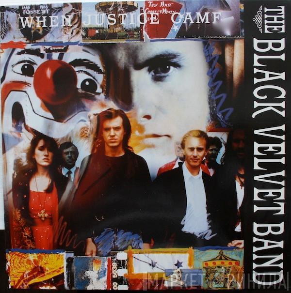 The Black Velvet Band - When Justice Came