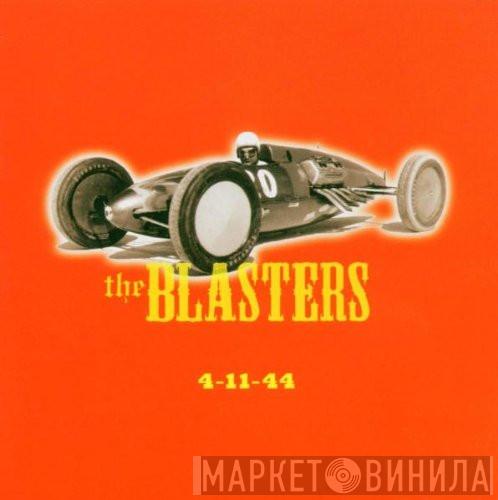  The Blasters  - 4-11-44