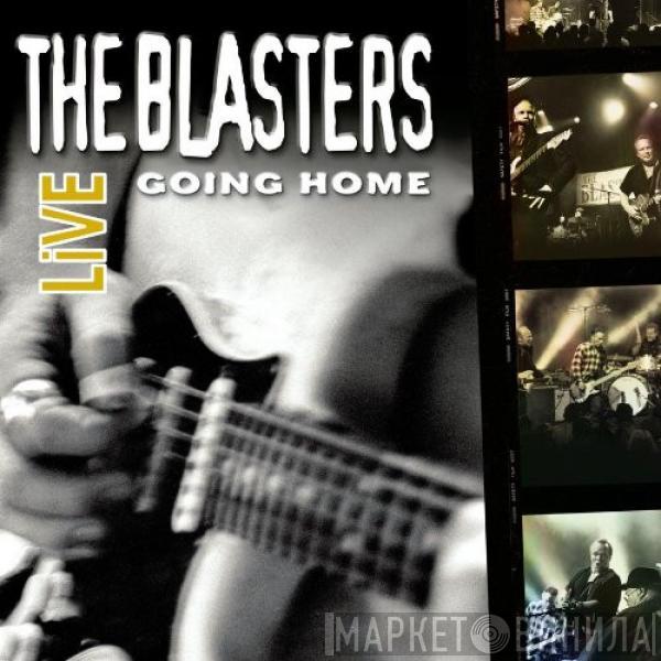  The Blasters  - Live - Going Home