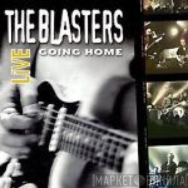  The Blasters  - Live - Going Home