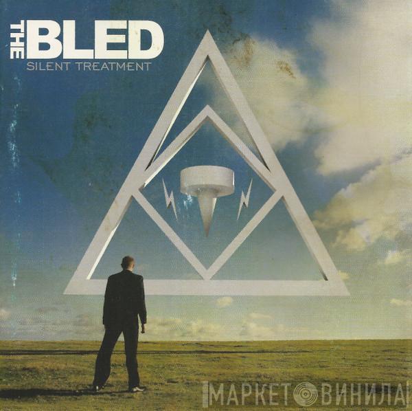 The Bled - Silent Treatment