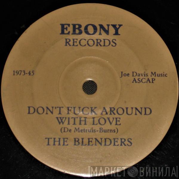 The Blenders, The Swallows - Don't Fuck Around With Love / It Ain't The Meat