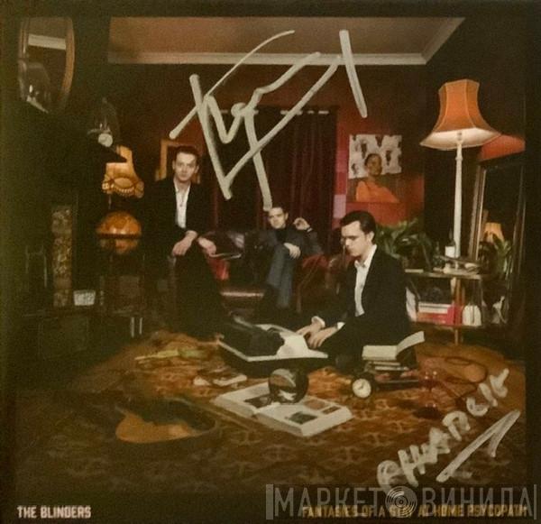 The Blinders  - Fantasies Of A Stay At Home Psychopath