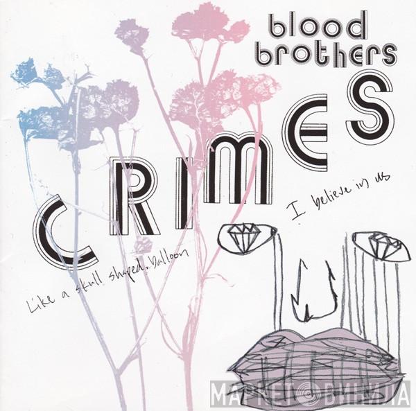 The Blood Brothers - Crimes