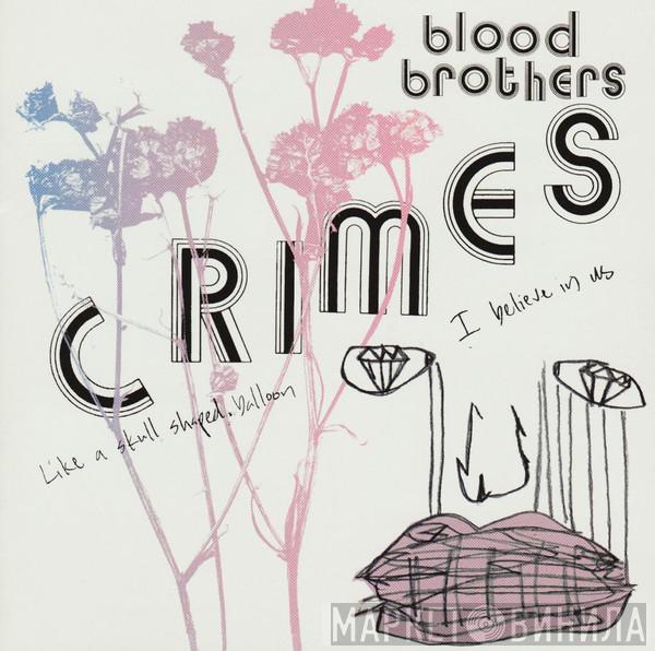 The Blood Brothers - Crimes