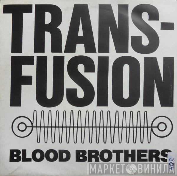  The Blood Brothers   - Transfusion