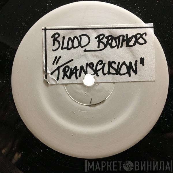 The Blood Brothers  - Transfusion