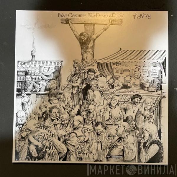The Blood  - False Gestures For A Devious Public