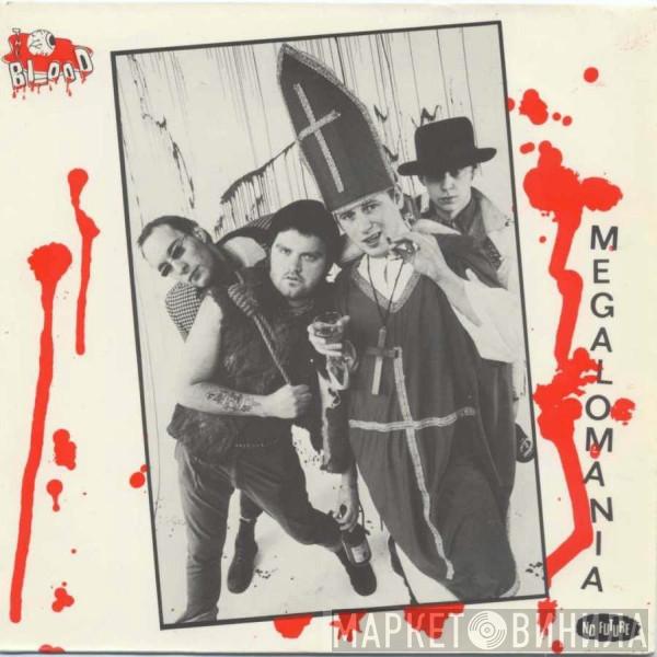 The Blood  - Megalomania