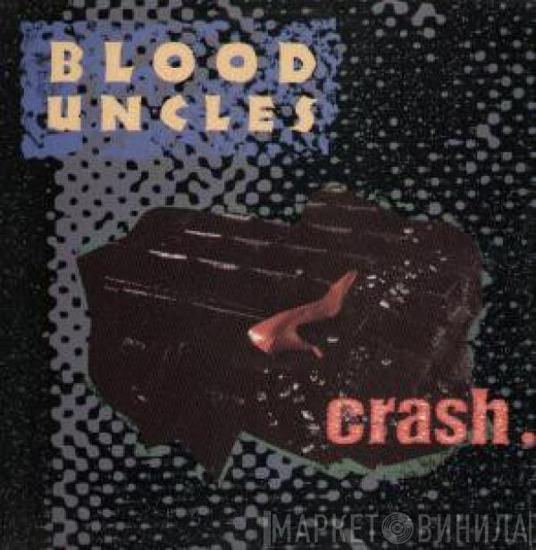  The Blood Uncles  - Crash