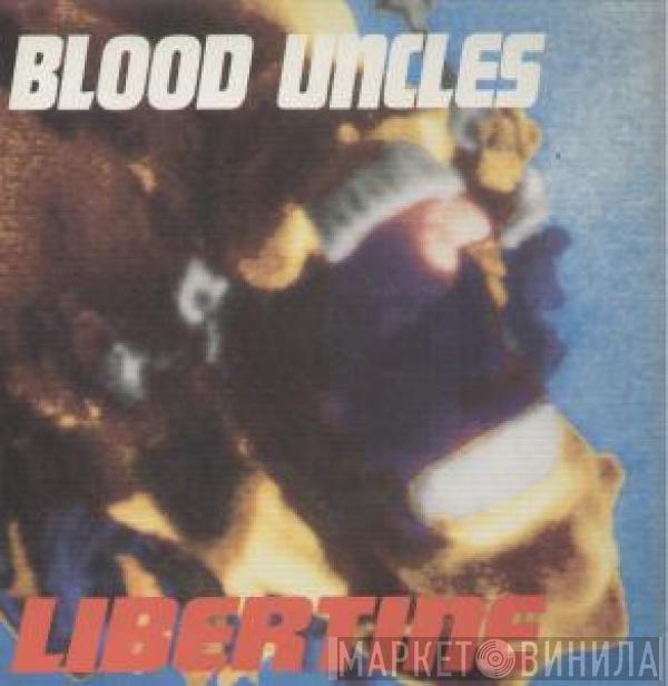 The Blood Uncles - Libertine