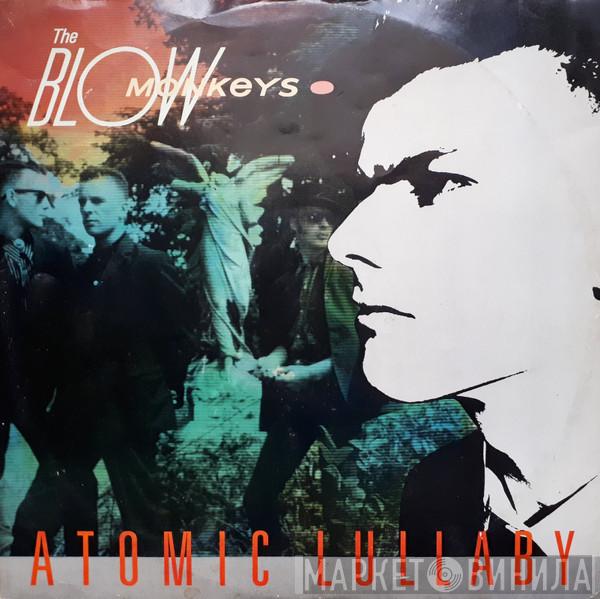 The Blow Monkeys - Atomic Lullaby