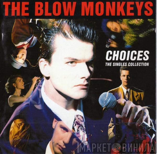 The Blow Monkeys - Choices - The Singles Collection