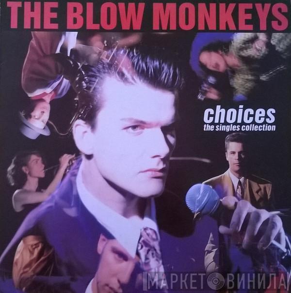 The Blow Monkeys - Choices - The Singles Collection