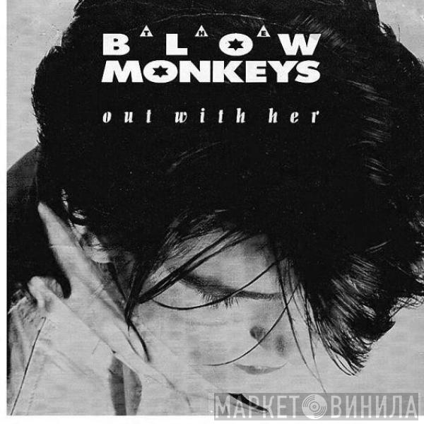 The Blow Monkeys - Out With Her