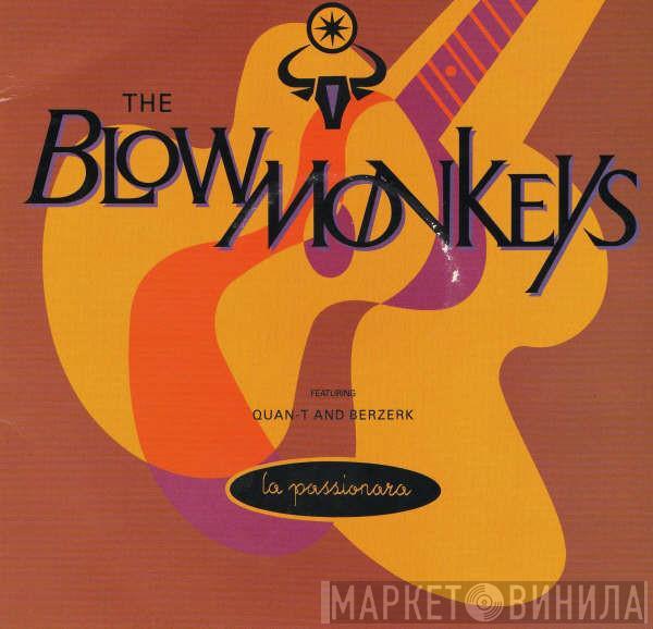 The Blow Monkeys, Quan-T, Berzerk  - La Passionara