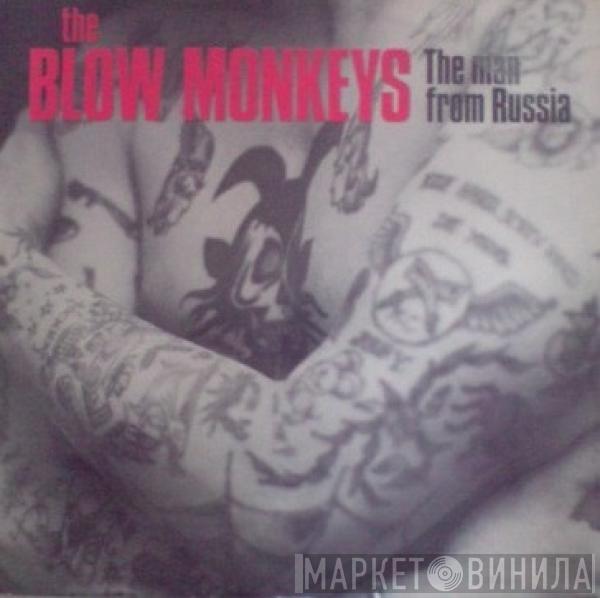 The Blow Monkeys - The Man From Russia