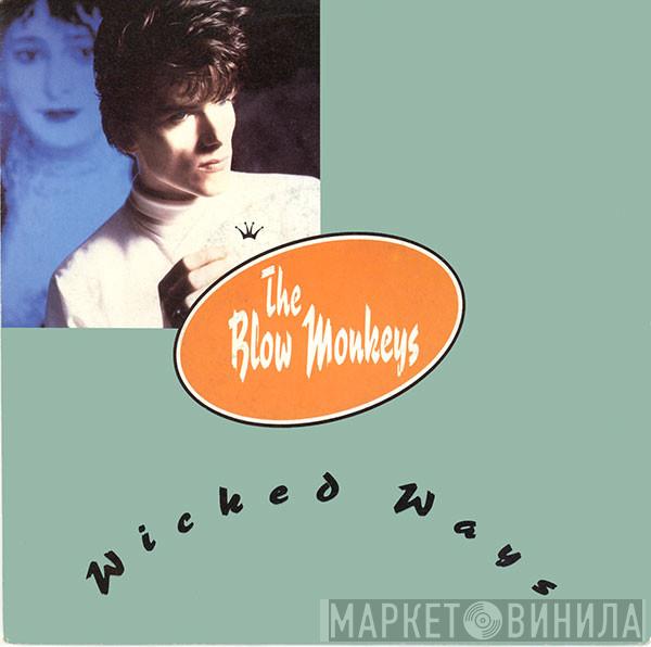 The Blow Monkeys - Wicked Ways