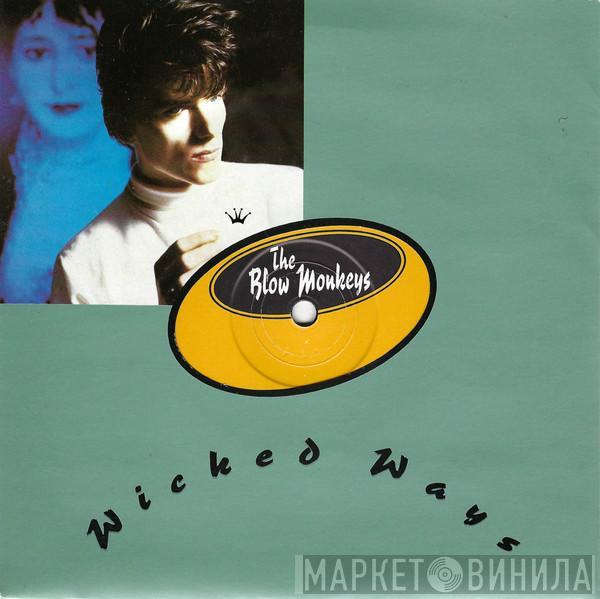 The Blow Monkeys - Wicked Ways