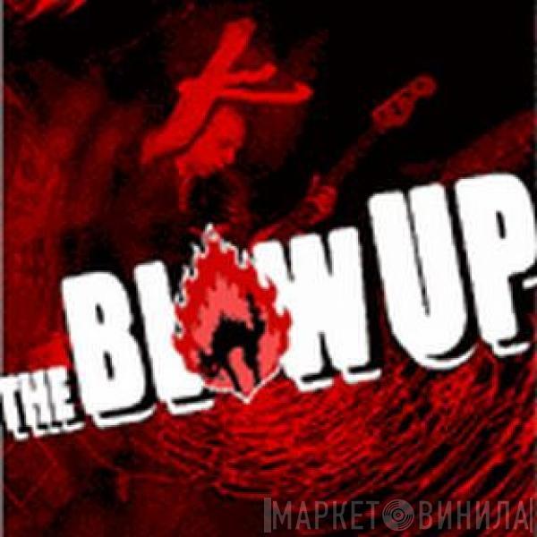 The Blow Up  - The Blow Up
