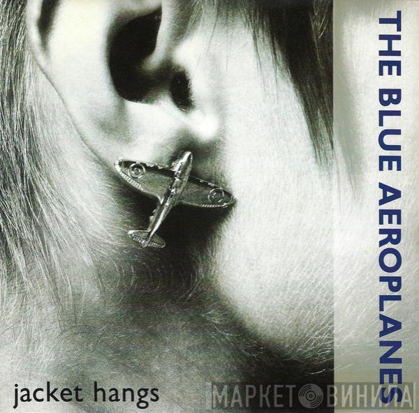 The Blue Aeroplanes - Jacket Hangs