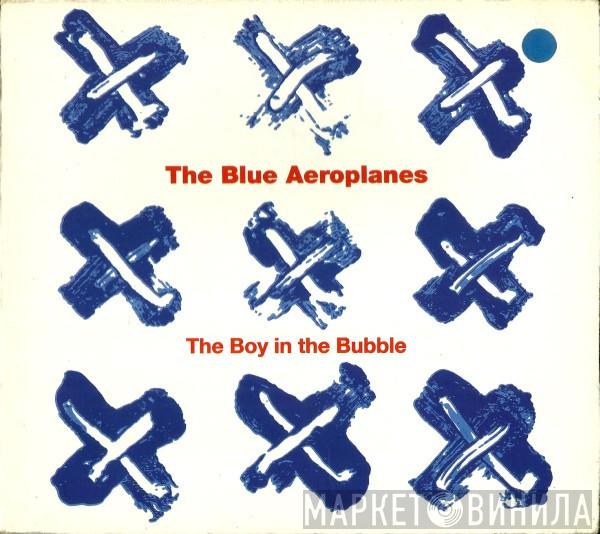 The Blue Aeroplanes - The Boy In The Bubble