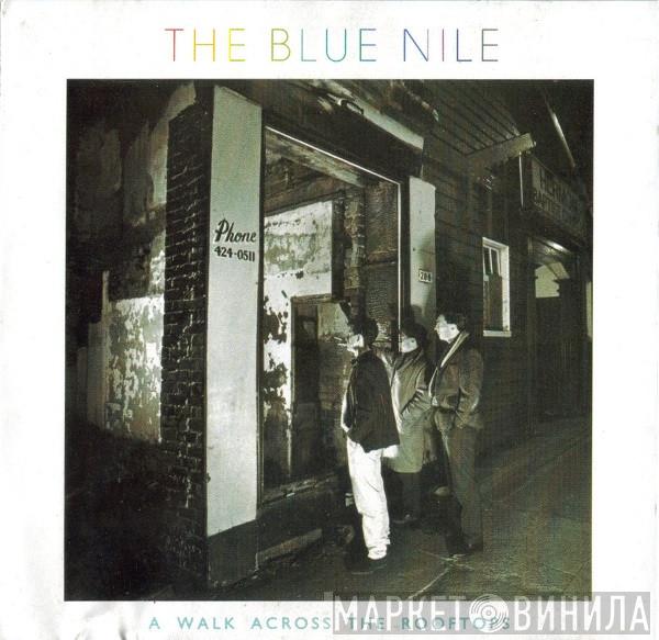  The Blue Nile  - A Walk Across The Rooftops