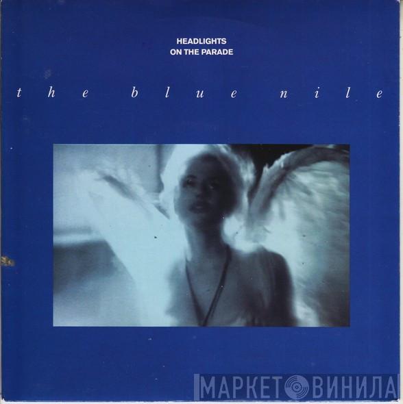 The Blue Nile - Headlights On The Parade