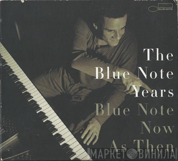  - The Blue Note Years: Blue Note Now As Then