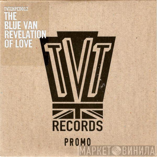 The Blue Van - Revelation Of Love